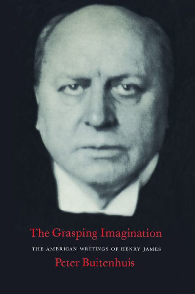 The Grasping Imagination: American Writings of Henry James