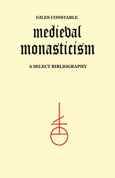 Medieval Monasticism: A Select Bibliography