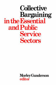 Title: Collective Bargaining in the Essential and Public Service Sectors: Proceedings of a conference held on 3 and 4 April 1975, organized by David Beatty through the Centre for Industrial Relations University of Toronto, chaired by John Crispo, Author: Morley Gunderson