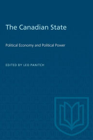 Title: The Canadian State: Political Economy and Political Power, Author: Leo Panitch