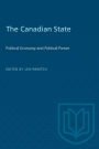 The Canadian State: Political Economy and Political Power