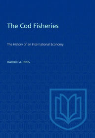Title: Cod Fisheries, Author: Harold Innis