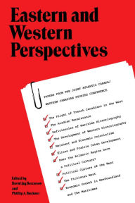 Title: Eastern and Western Perspectives: Papers from the Joint Atlantic Canada-Western Canadian Studies Conference, Author: David Bercuson