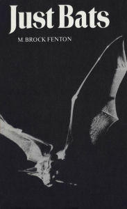 Title: Just Bats, Author: M. Brock Fenton