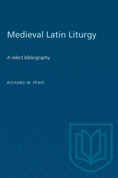 Medieval Latin Liturgy: A Select Bibliography