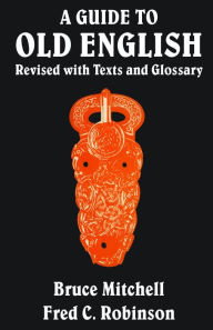 Title: A Guide to Old English: Revised with Texts and Glossary, Author: Bruce Mitchell