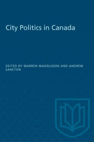 Title: City Politics in Canada, Author: Warren Magnusson