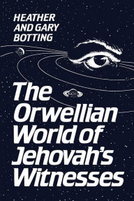 Title: The Orwellian World of Jehovah's Witnesses, Author: Gary Botting