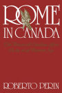 Rome in Canada: The Vatican and Canadian Affairs in the Late Victorian Age