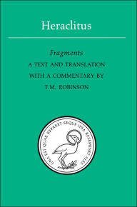 Title: Heraclitus: Fragments / Edition 2, Author: T.M. Robinson