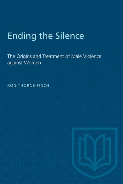 Ending the Silence: The Origins and Treatment of Male Violence against Women