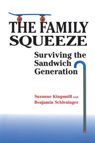 Title: The Family Squeeze: Surviving the Sandwich Generation, Author: Suzanne Kingsmill