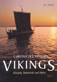 Title: Chronicles of the Vikings: Records, Memorials, and Myths / Edition 1, Author: R.I. Page