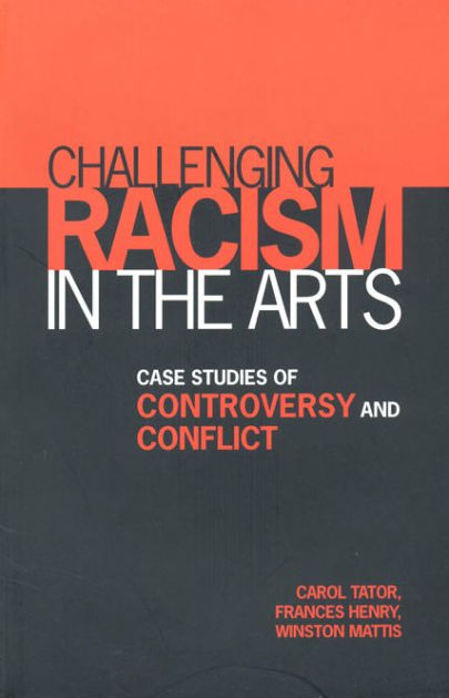 Challenging Racism in the Arts: Case Studies of Controversy and ...