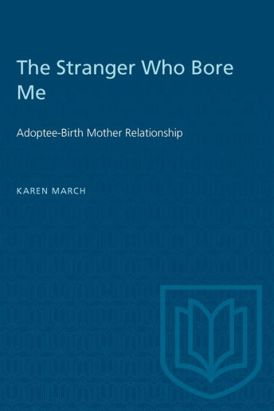 Stranger Who Bore Me: Adoptee-Birth Mother Interactions