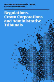 Title: Regulations, Crown Corporations and Adminstrative Tribunals: Royal Commission, Author: Ivan Bernier