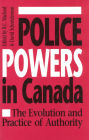 Police Powers in Canada: The Evolution and Practice of Authority