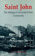 Title: Saint John: The Making of a Colonial Urban Community, Author: Thomas W. Acheson
