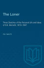 The Loner: Three Sketches of the Personal Life and Ideas of R.B. Bennett