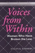 Title: Voices from Within: Women in Conflict with the Law / Edition 2, Author: Evelyn Sommers