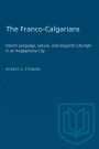 The Franco-Calgarians: French Language, Leisure and Linguistic Lifestyle in an Anglophone City