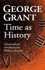 Title: Time as History / Edition 2, Author: George Grant