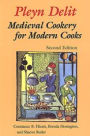 Pleyn Delit: Medieval Cookery for Modern Cooks / Edition 2