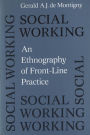 Social Working: An Ethnography of Front-line Practice / Edition 2