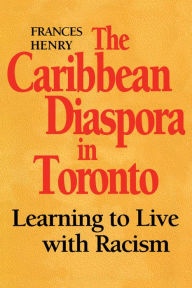 Title: The Caribbean Diaspora In Toronto, Author: Frances Henry