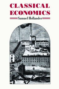 Title: Classical Economics, Author: Samuel Hollander