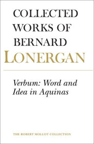 Title: Verbum: Word and Idea in Aquinas / Edition 1, Author: Bernard Lonergan