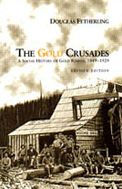 Title: The Gold Crusades: A Social History of Gold Rushes, 1849-1929 / Edition 1, Author: Douglas Fetherling