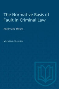 Title: The Normative Basis of Fault in Criminal Law: History and Theory, Author: Adekemi Odujirin
