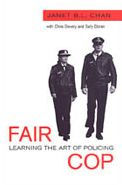Title: Fair Cop: Learning the Art of Policing / Edition 1, Author: Janet B.L. Chan