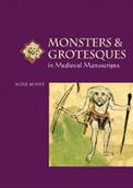 Monsters and Grotesques in Medieval Manuscripts / Edition 1