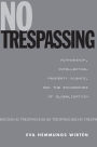 No Trespassing: Authorship, Intellectual Property Rights, and the Boundaries of Globalization