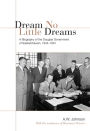 Dream No Little Dreams: A Biography of the Douglas Government of Saskatchewan, 1944-1961 / Edition 2