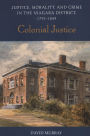 Colonial Justice: Justice, Morality, and Crime in the Niagara District, 1791-1849