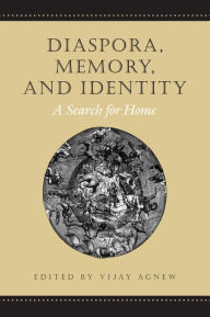 Title: Diaspora, Memory, and Identity: A Search for Home, Author: Vijay Agnew