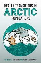 Title: Health Transitions in Arctic Populations, Author: Peter Bjerregaard