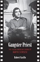 Title: Gangster Priest: The Italian American Cinema of Martin Scorsese, Author: Robert Casillo