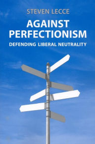 Title: Against Perfectionism / Edition 1, Author: Steven Lecce