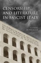 Title: Censorship and Literature in Fascist Italy, Author: Guido Bonsaver