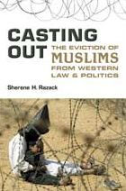 Title: Casting Out: Race and the Eviction of Muslims from Western Law and Politics, Author: Sherene Razack