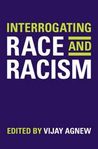 Title: Interrogating Race and Racism / Edition 1, Author: Vijay Agnew