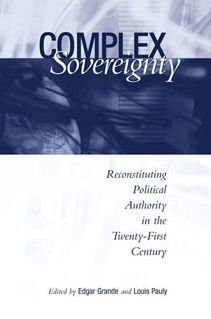 Complex Sovereignty: Reconstituting Political Authority in the Twenty-First Century