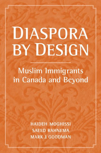Diaspora by Design: Muslim Immigrants in Canada and Beyond