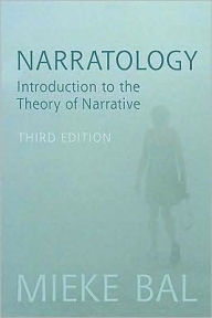 Title: Narratology: Introduction to the Theory of Narrative / Edition 1, Author: Mieke Bal