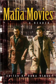 Title: Mafia Movies: A Reader, Author: Dana Renga