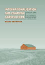 Internationalization and Canadian Agriculture: Policy and Governing Paradigms / Edition 2